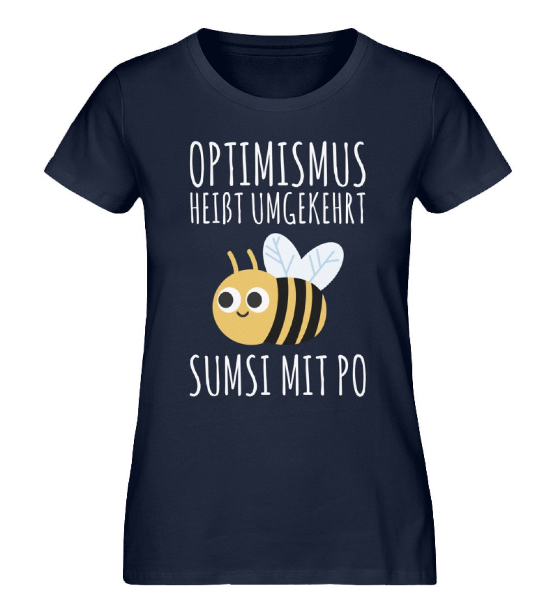 Optimismus heißt umgekehrt Sumsi mit Po T-Shirt